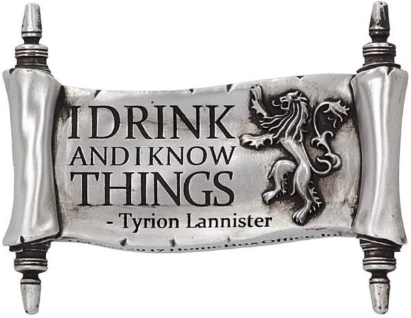 Magicun N.Giftware~Drink and I Know Things Magnet 9cm Game of Thrones, Silver